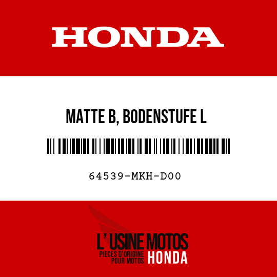 image de 64539-MKH-D00 MATTE B, BODENSTUFE L